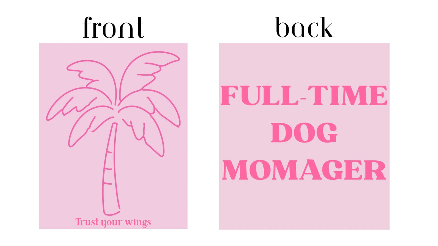 Full-Time Dog Momager Pink Tee